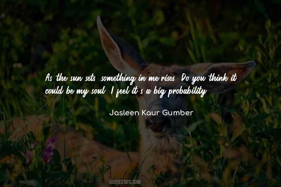 Jasleen Kaur Gumber Quotes #635610