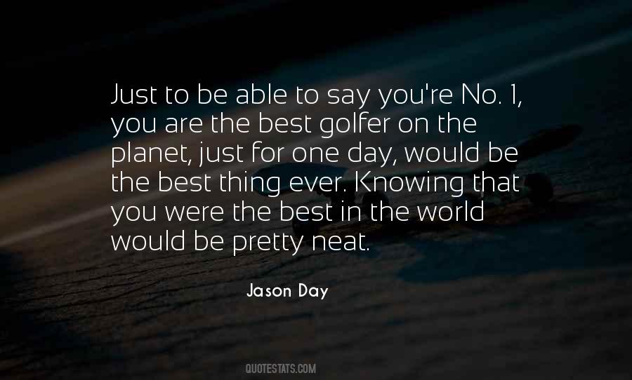 Jason Day Quotes #825046