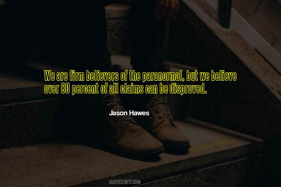 Jason Hawes Quotes #1271105