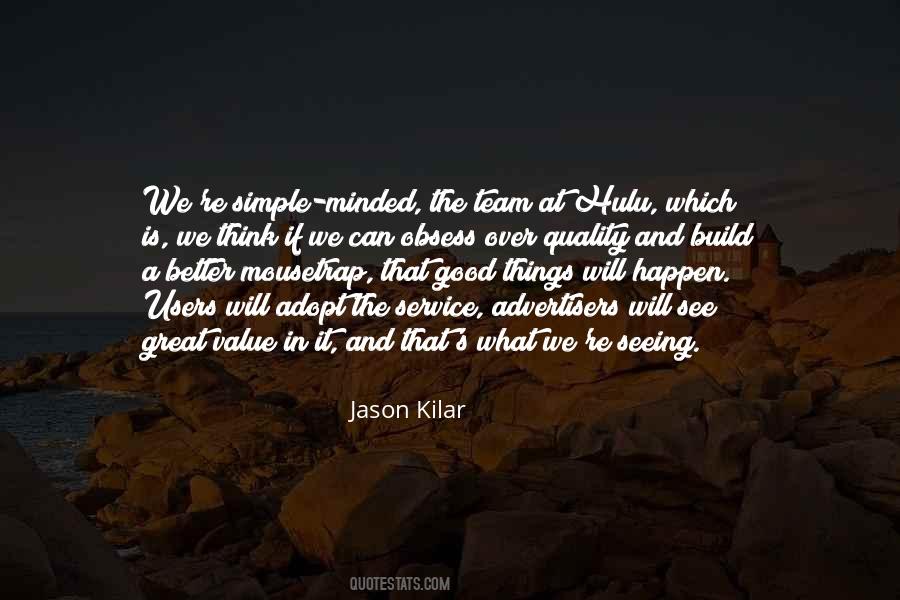 Jason Kilar Quotes #1555933