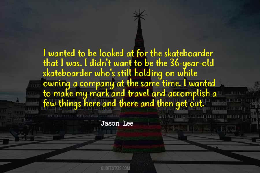 Jason Lee Quotes #1565023