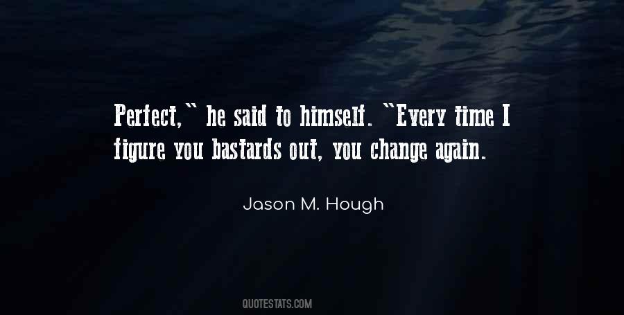 Jason M. Hough Quotes #1498397