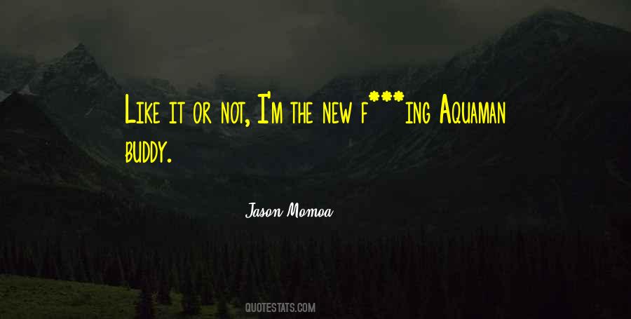 Jason Momoa Quotes #1314595