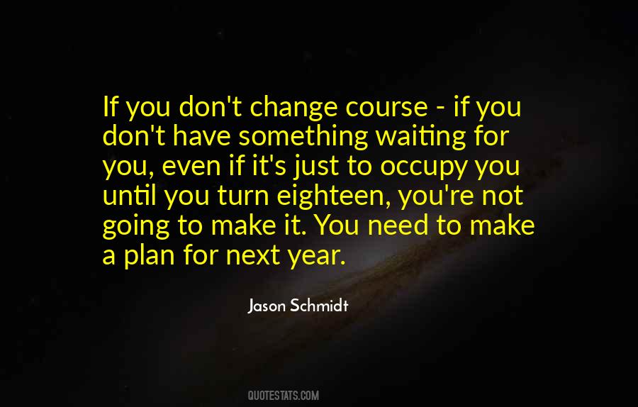 Jason Schmidt Quotes #1712316