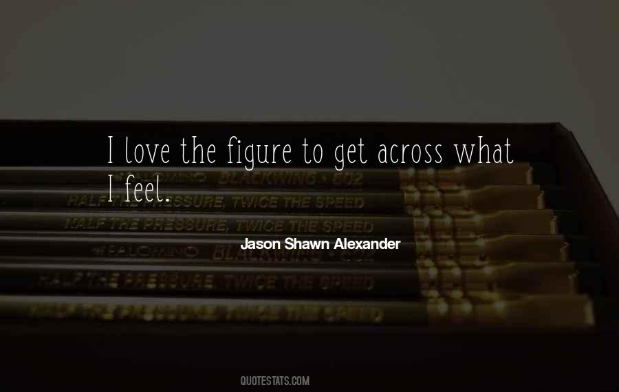 Jason Shawn Alexander Quotes #1649681