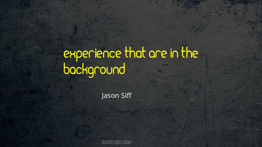 Jason Siff Quotes #1322392