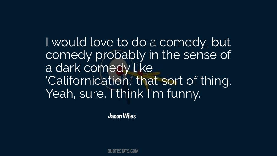 Jason Wiles Quotes #1783554