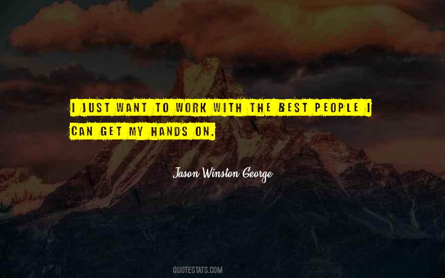 Jason Winston George Quotes #859029