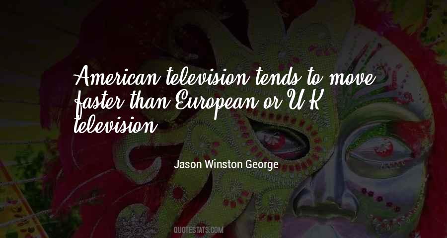 Jason Winston George Quotes #926548