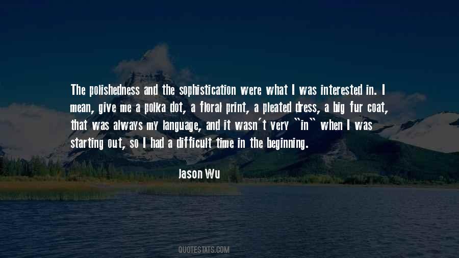 Jason Wu Quotes #1487323