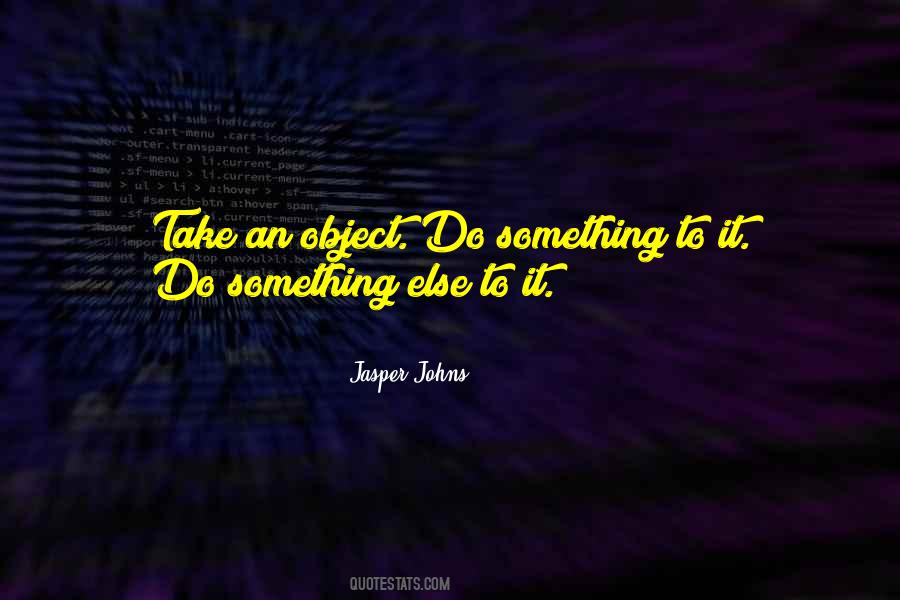 Jasper Johns Quotes #12972