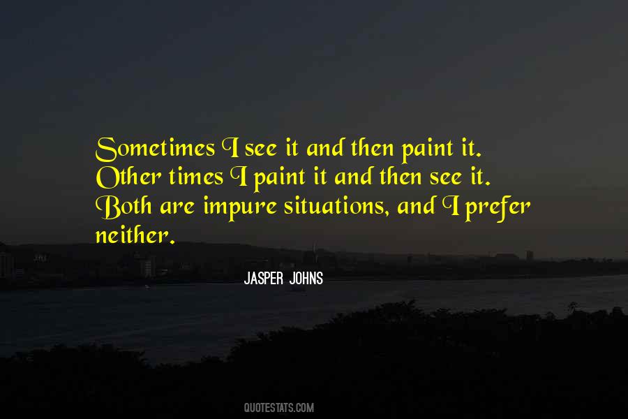 Jasper Johns Quotes #210368