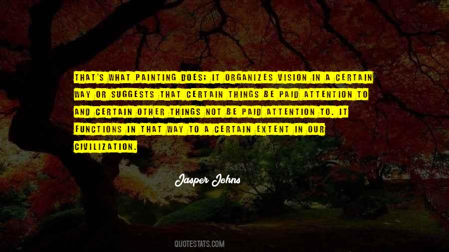 Jasper Johns Quotes #304952