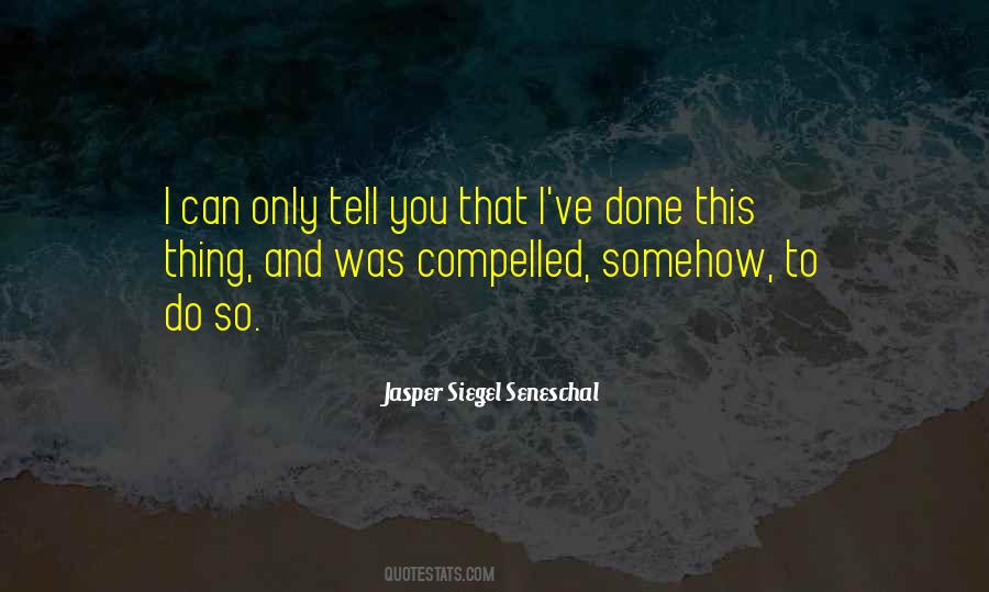 Jasper Siegel Seneschal Quotes #1660229