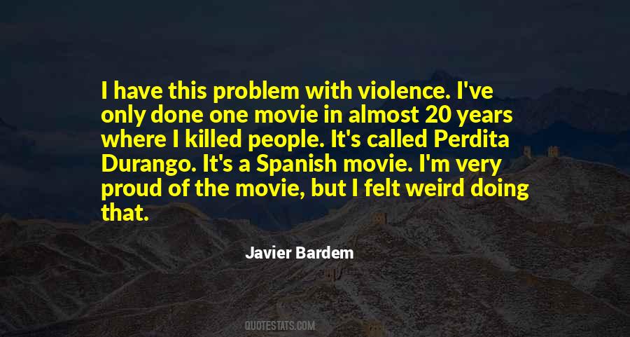 Javier Bardem Quotes #1478540