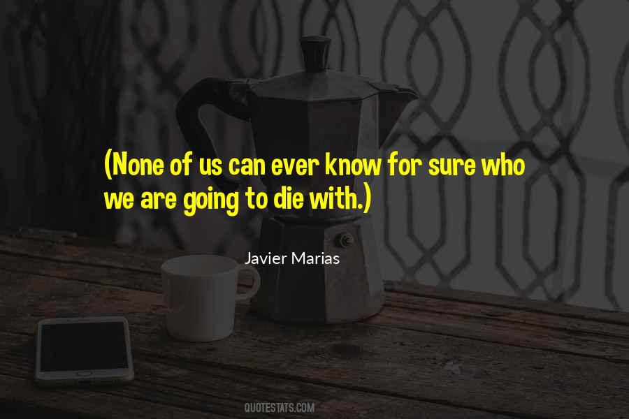 Javier Marias Quotes #1863606