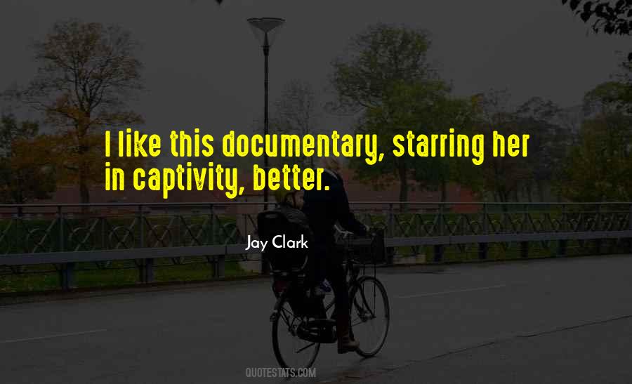 Jay Clark Quotes #1783332