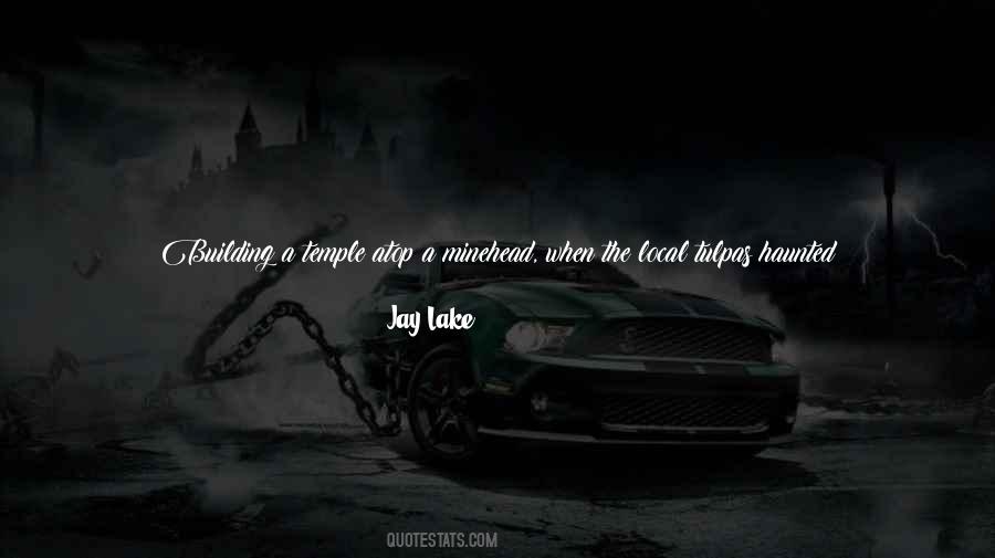 Jay Lake Quotes #1763686