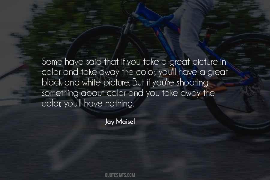 Jay Maisel Quotes #969016