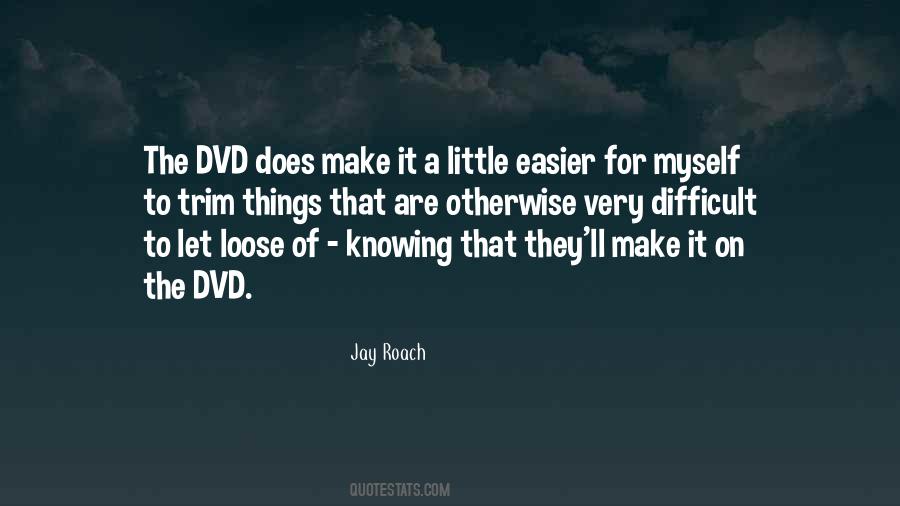 Jay Roach Quotes #479673