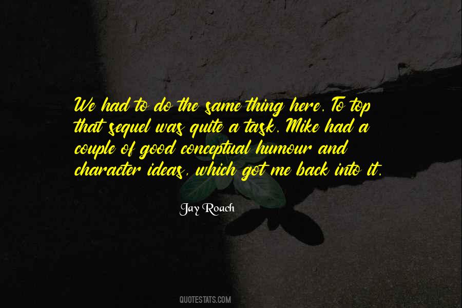 Jay Roach Quotes #575906