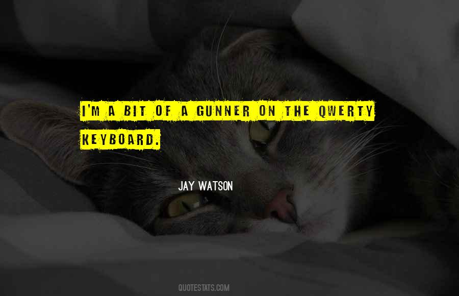 Jay Watson Quotes #1800671