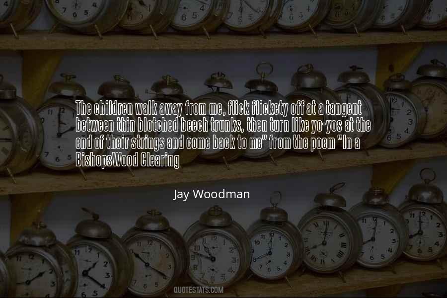 Jay Woodman Quotes #235303