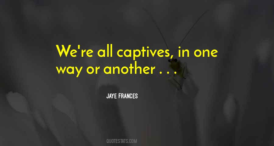 Jaye Frances Quotes #200267