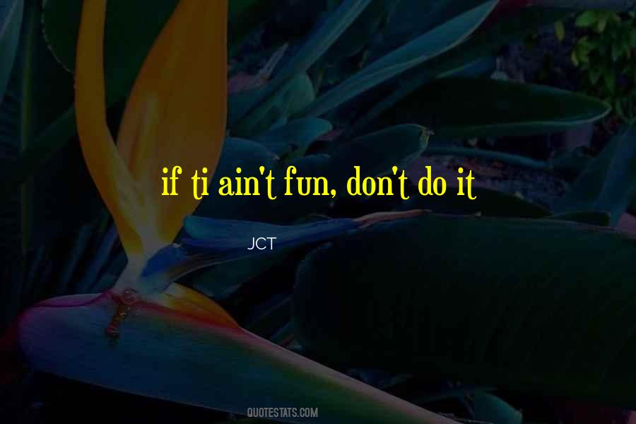 JCT Quotes #1354710 JCT Quotes #1354710