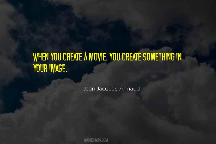 Jean-Jacques Annaud Quotes #1478954