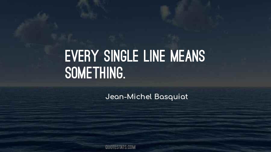 Jean-Michel Basquiat Quotes #1320365