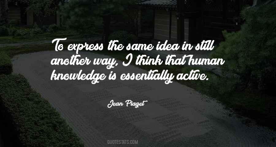 Jean Piaget Quotes #1270217