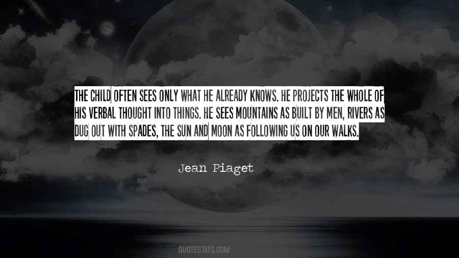 Jean Piaget Quotes #1366547