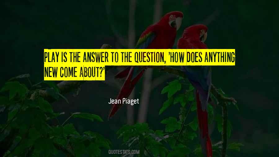 Jean Piaget Quotes #1784190