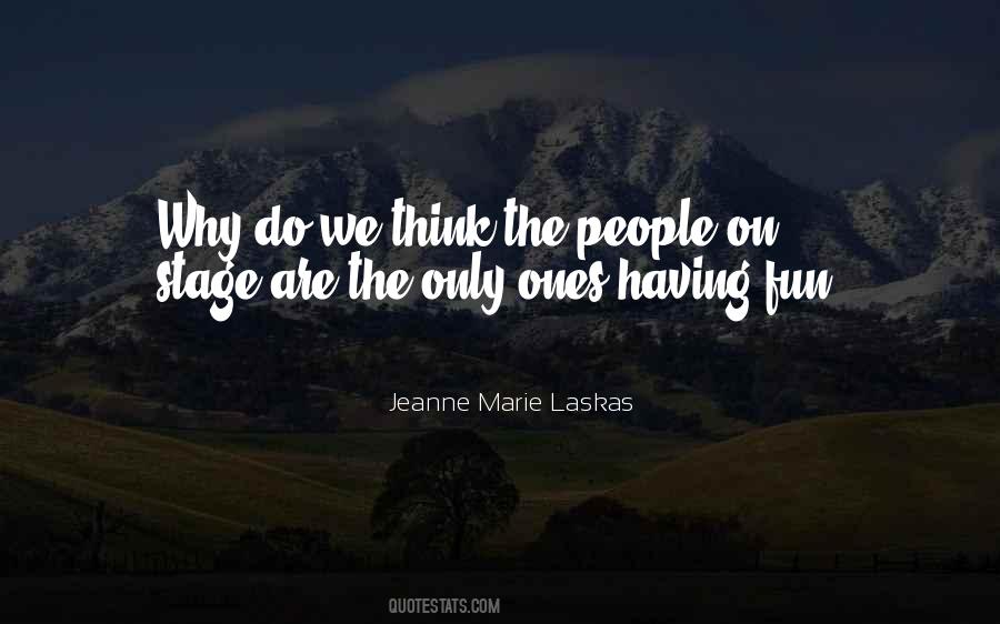 Jeanne Marie Laskas Quotes #516542