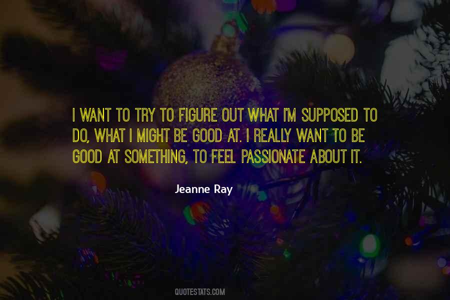 Jeanne Ray Quotes #1449981