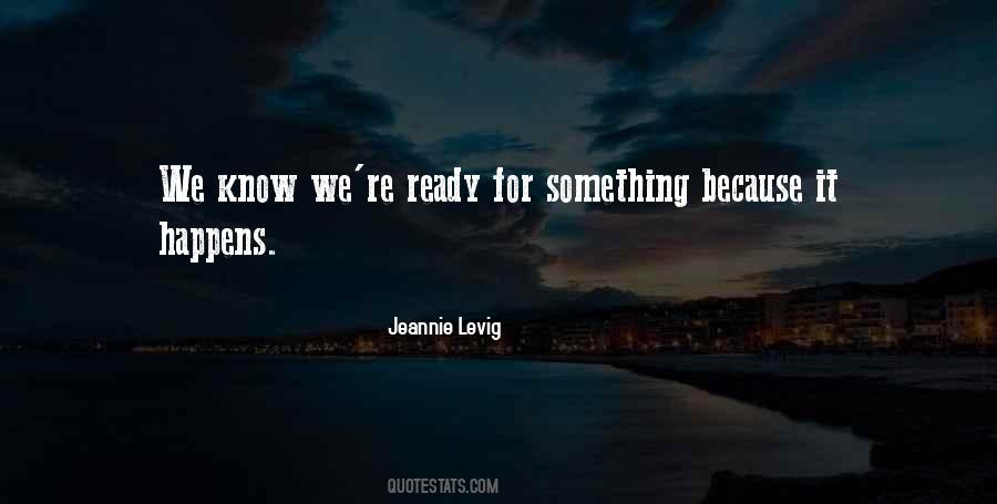 Jeannie Levig Quotes #1451858