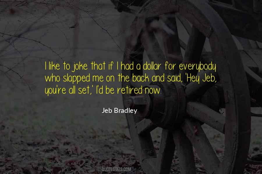 Jeb Bradley Quotes #1509560