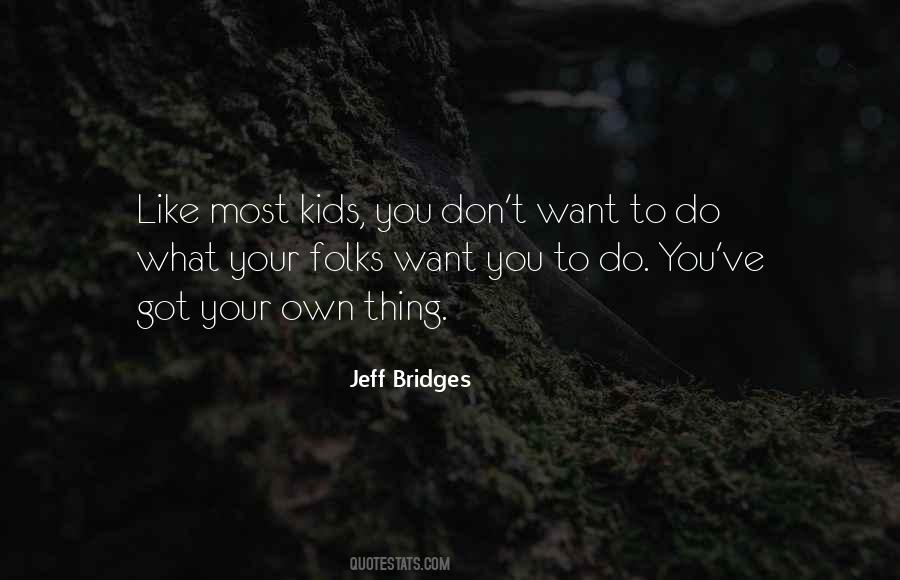 Jeff Bridges Quotes #499085