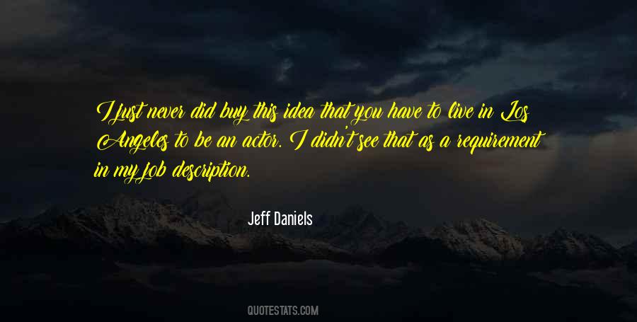Jeff Daniels Quotes #1510519