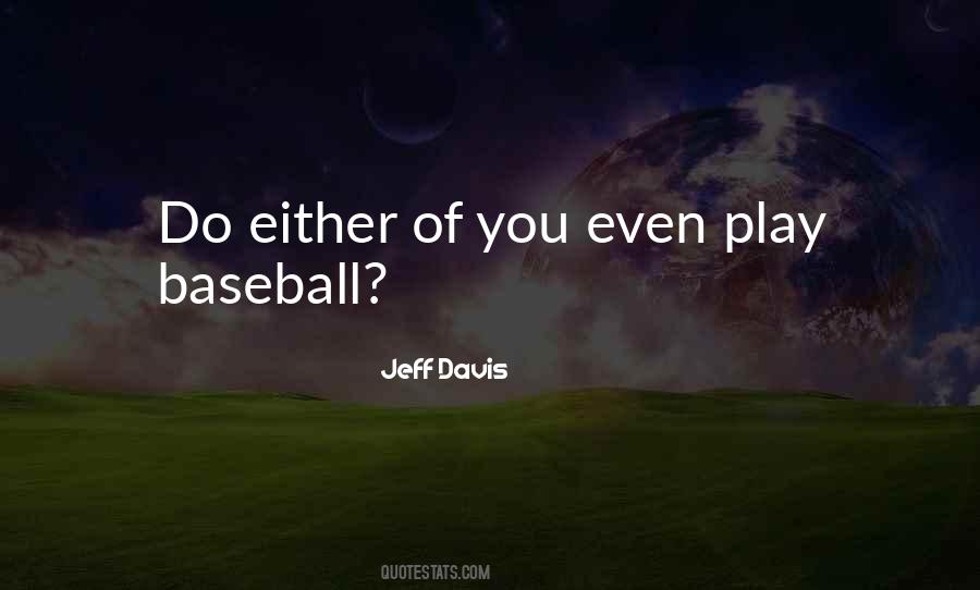 Jeff Davis Quotes #1342850 Jeff Davis Quotes #1342850