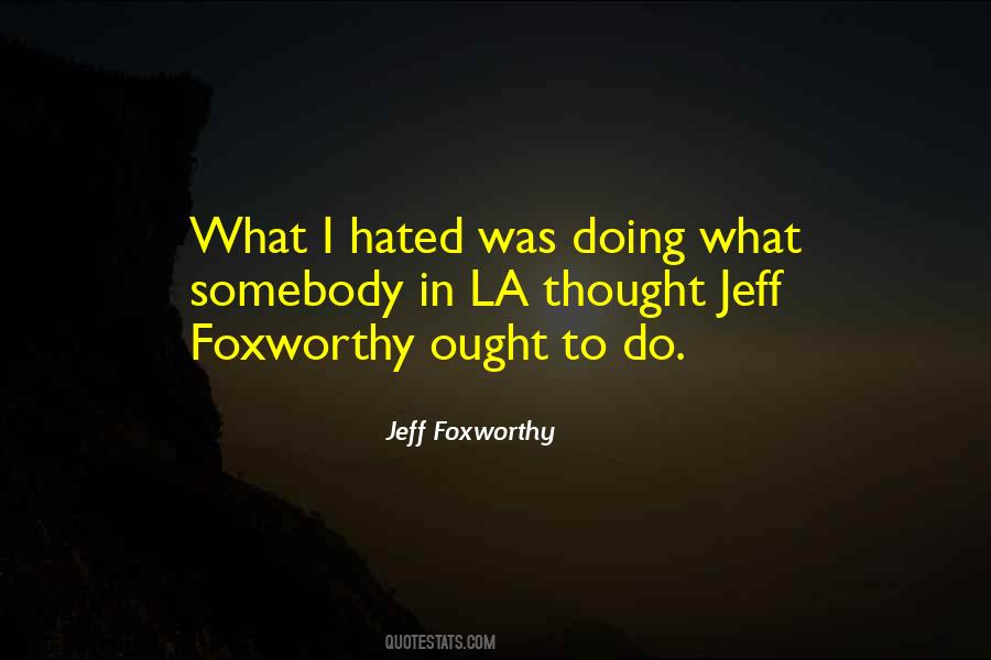 Jeff Foxworthy Quotes #187076