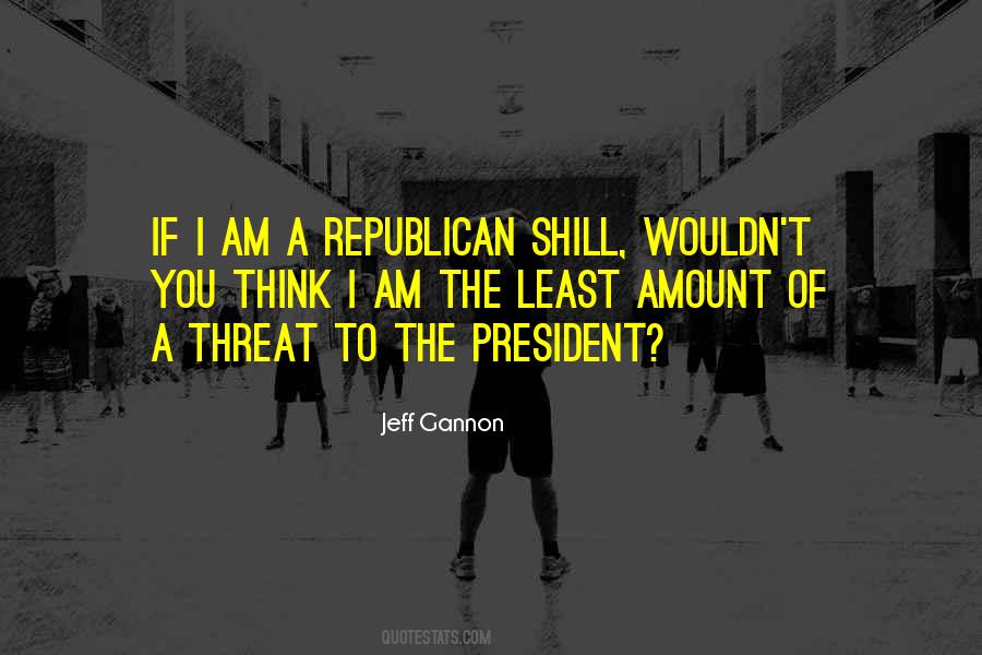 Jeff Gannon Quotes #1847438