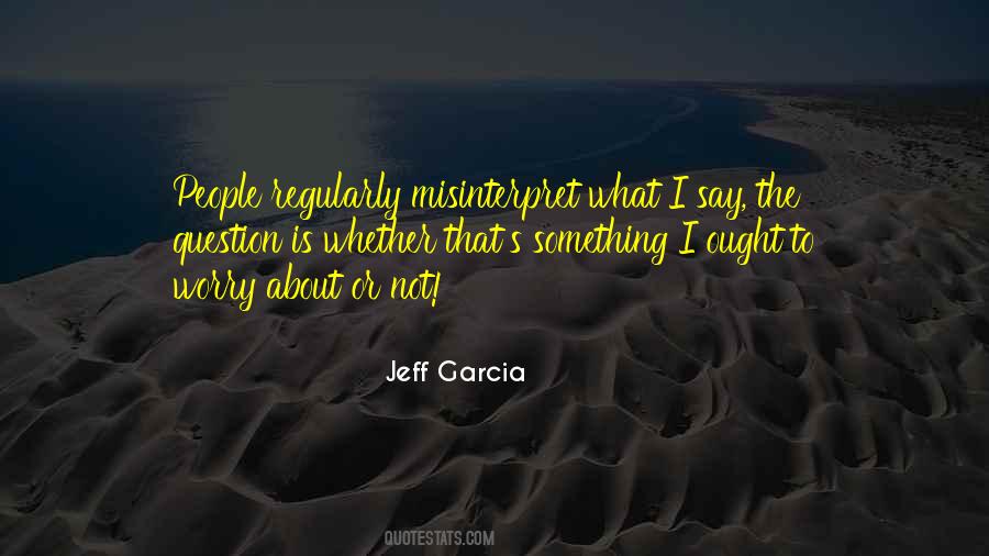 Jeff Garcia Quotes #1079331
