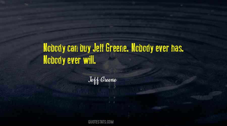Jeff Greene Quotes #71624