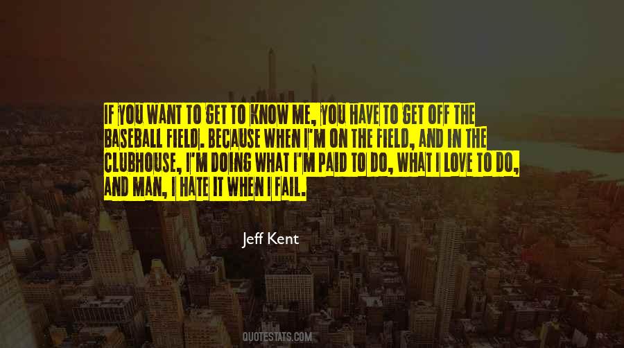 Jeff Kent Quotes #1655664