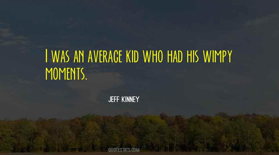 Jeff Kinney Quotes #1583715