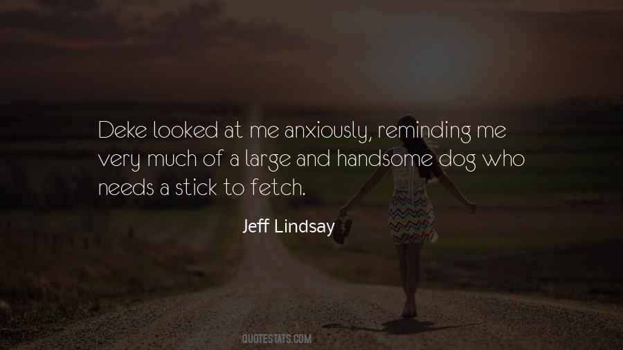 Jeff Lindsay Quotes #1260899