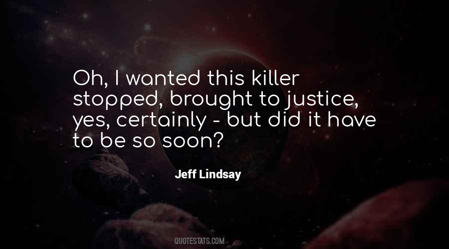 Jeff Lindsay Quotes #1375461