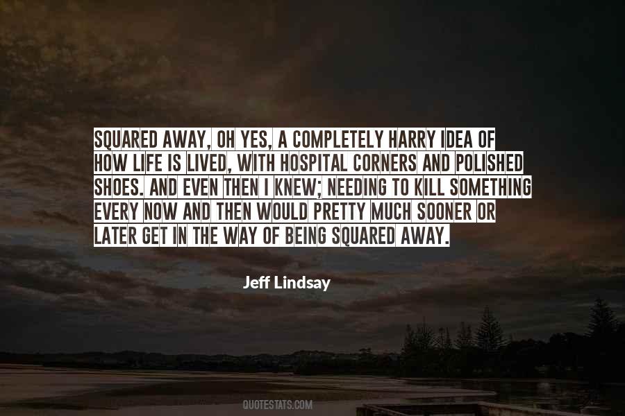 Jeff Lindsay Quotes #821293